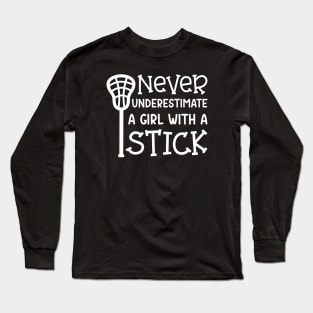 Never Underestimate A Girl With A Stick Lacrosse Player Cute Funny Long Sleeve T-Shirt